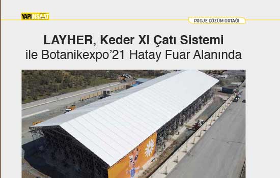 LAYHER, Keder Xl Çatı Sistemi  ile Botanikexpo’21 Hatay Fuar Alanında